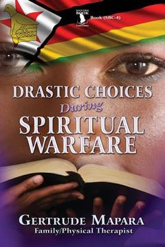 portada Drastic Choices During Spiritual Warfare (en Inglés)