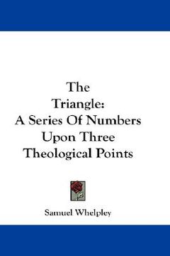 portada the triangle: a series of numbers upon three theological points