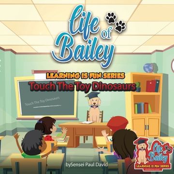 portada Life of Bailey Learning Is Fun Series: Touch The Toy Dinosaurs (en Inglés)