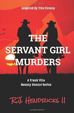 portada The Servant Girl Murders: A Frank Vito Bounty Hunter Series: Volume 2