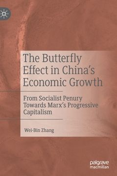 portada The Butterfly Effect in China's Economic Growth: From Socialist Penury Towards Marx's Progressive Capitalism (in English)
