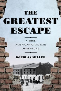 portada The Greatest Escape: A True American Civil War Adventure