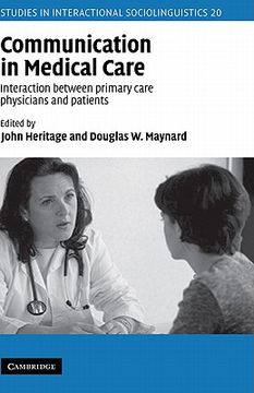portada Communication in Medical Care Hardback: Interaction Between Primary Care Physicians and Patients (Studies in Interactional Sociolinguistics) (en Inglés)