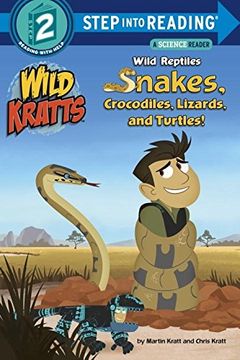 portada Wild Reptiles: Snakes, Crocodiles, Lizards, and Turtles (Wild Kratts) (Step Into Reading) 