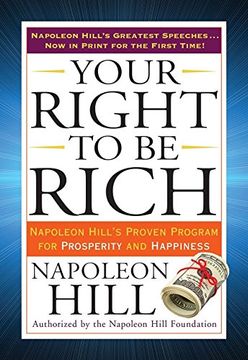 portada Your Right to be Rich: Napoleon Hill's Proven Program for Prosperity and Happiness (Tarcher Success Classics) (in English)