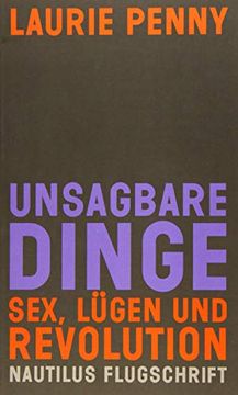 portada Unsagbare Dinge: Sex, Lügen und Revolution (in German)