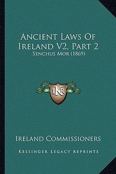 portada ancient laws of ireland v2, part 2: senchus mor (1869) (en Inglés)