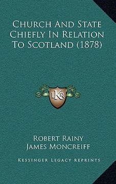 portada church and state chiefly in relation to scotland (1878) (en Inglés)