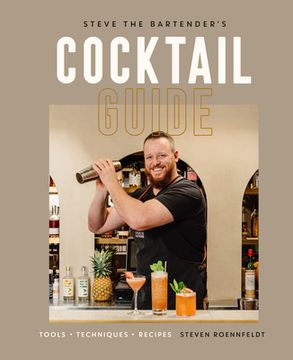 portada Steve the Bartender'S Cocktail Guide: Tools - Techniques - Recipes (en Inglés)
