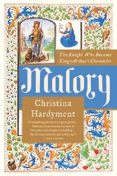 portada malory: the knight who became king arthur's chronicler (in English)