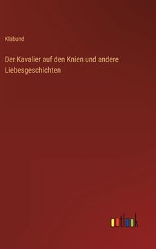 portada Der Kavalier auf den Knien und andere Liebesgeschichten (en Alemán)