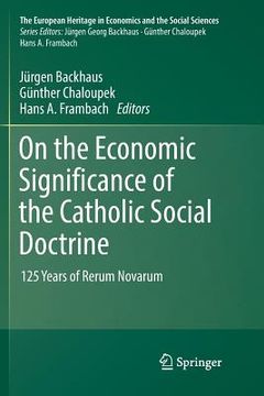 portada On the Economic Significance of the Catholic Social Doctrine: 125 Years of Rerum Novarum (en Inglés)