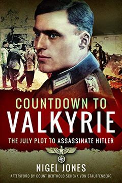 portada Countdown to Valkyrie: The July Plot to Assassinate Hitler