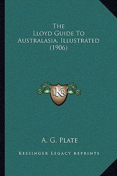 portada the lloyd guide to australasia, illustrated (1906) (en Inglés)