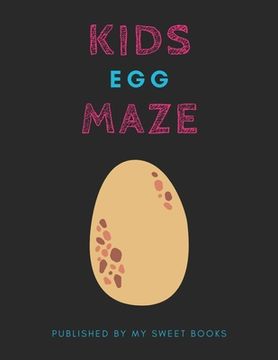 portada Kids Egg Mazes: Maze Activity Book for Kids Great for Critical Thinking Skills, An Amazing Maze Activity Book for Kids (en Inglés)