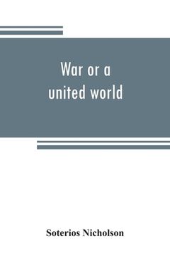 portada War or a united world (in English)