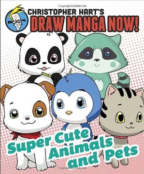 portada Supercute Animals and Pets: Christopher Hart's Draw Manga Now! (en Inglés)