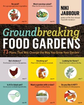 portada Groundbreaking Food Gardens: 73 Plans That Will Change the Way You Grow Your Garden (en Inglés)