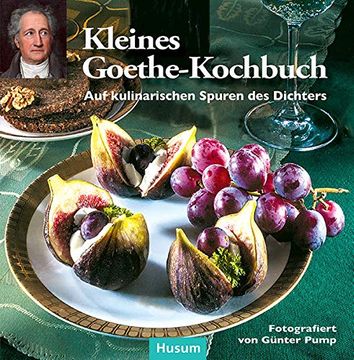 portada Kleines Goethe-Kochbuch: Auf Kulinarischen Spuren des Dichters (en Alemán)