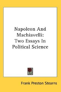 portada napoleon and machiavelli: two essays in political science