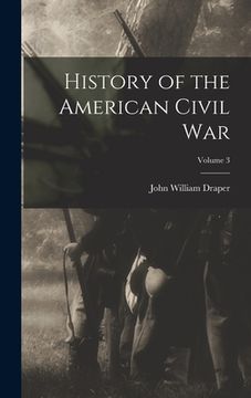 portada History of the American Civil War; Volume 3 (in English)