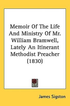 portada memoir of the life and ministry of mr. william bramwell, lately an itinerant methodist preacher (1830) (in English)