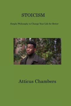 portada Stoicism: Simply Philosophy to Change Your Life for Better (en Inglés)
