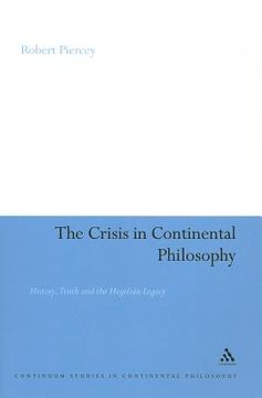 portada the crisis in continental philosophy: history, truth and the hegelian legacy (en Inglés)