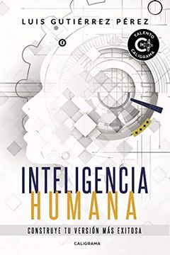 portada Inteligencia Humana: Construye tu Versión más Exitosa (Talento) (in Spanish)
