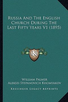 portada russia and the english church during the last fifty years v1 (1895) (en Inglés)