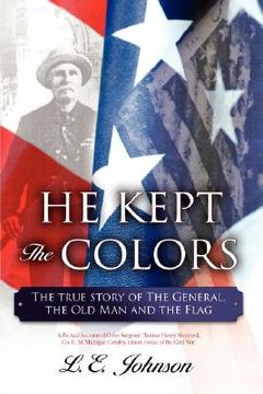 portada he kept the colors: the true story of the general, the old man and the flag (en Inglés)