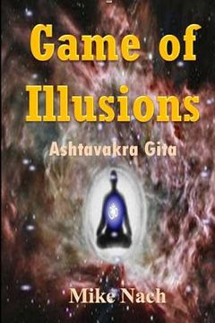 portada Game of Illusions: Ashtavakra Gita (en Inglés)