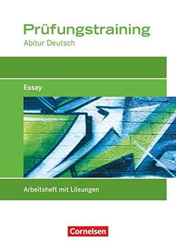 portada Prüfungstraining Abitur - Deutsch: Essay: Prüfungstraining mit Eingelegten Lösungen (en Alemán)