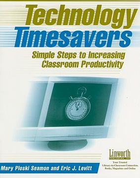 portada technology timesavers: simple steps to increasing classroom productivity (en Inglés)