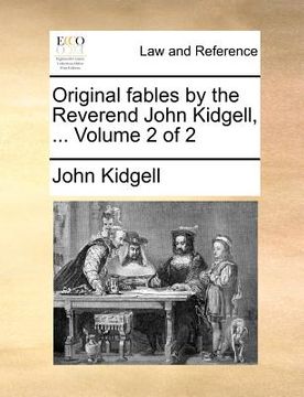 portada Original Fables by the Reverend John Kidgell, ... Volume 2 of 2 (en Francés)