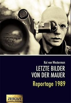 portada Letzte Bilder von der Mauer. Reportage 1989. (in German)