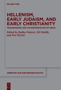 portada Hellenism, Early Judaism, and Early Christianity: Transmission and Transformation of Ideas 