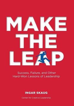 portada Make the Leap: Success, Failure, and Other Hard-Won Lessons of Leadership