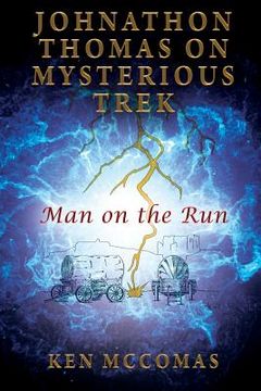 portada Johnathon Thomas on Mysterious Trek: Man on the Run (en Inglés)