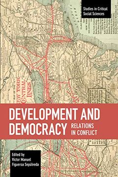 portada Development and Democracy: Relations in Conflict (Studies in Critical Social Sciences) (in English)