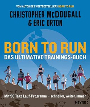 portada Born to run? Das Ultimative Trainings-Buch: Mit 90 Tage Lauf-Programm? Schneller, Weiter, Immer (en Alemán)