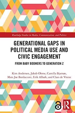 portada Generational Gaps in Political Media use and Civic Engagement (Routledge Studies in Media, Communication, and Politics) (in English)