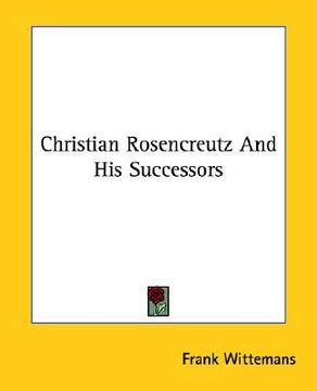 portada christian rosencreutz and his successors (en Inglés)