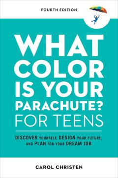 portada What Color is Your Parachute? For Teens, Fourth Edition: Discover Yourself, Design Your Future, and Plan for Your Dream job (Parachute Library) (in English)