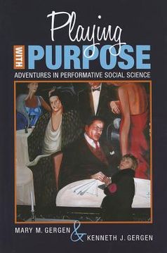 portada Playing with Purpose: Adventures in Performative Social Science (en Inglés)