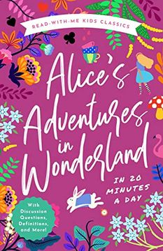 portada Alice'S Adventures in Wonderland in 20 Minutes a Day: A Read-With-Me Book With Discussion Questions, Definitions, and More! (Read-Aloud Kids Classics, 2) (in English)
