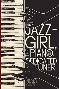 portada The Jazz-Girl, the Piano, and the Dedicated Tuner (en Inglés)