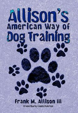 portada allison`s american way of dog training (en Inglés)