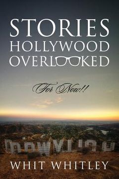 portada Stories Hollywood Overlooked: For Now!! (in English)