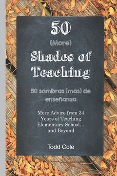 portada 50 (More) Shades of Teaching: 50 Sombras (más) de Enseñanza (in English)